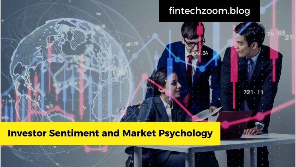 Investor Sentiment and Market Psychology