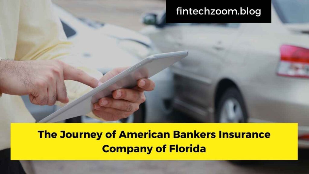 The Journey of American Bankers Insurance Company of Florida