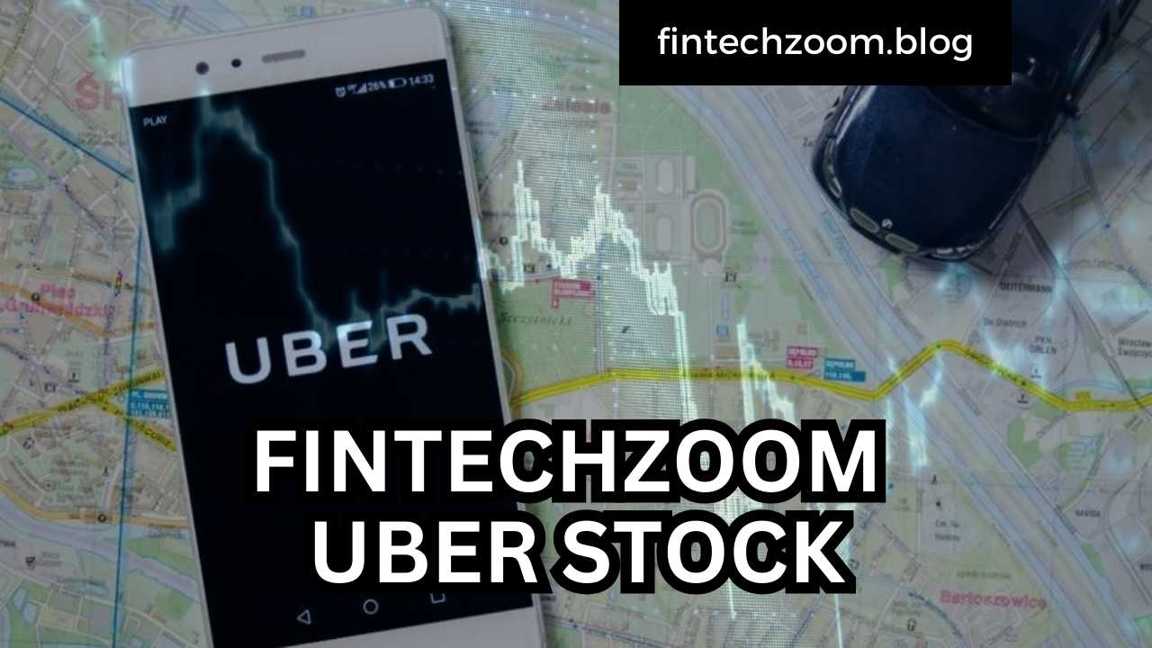 FintechZoom Uber Stock