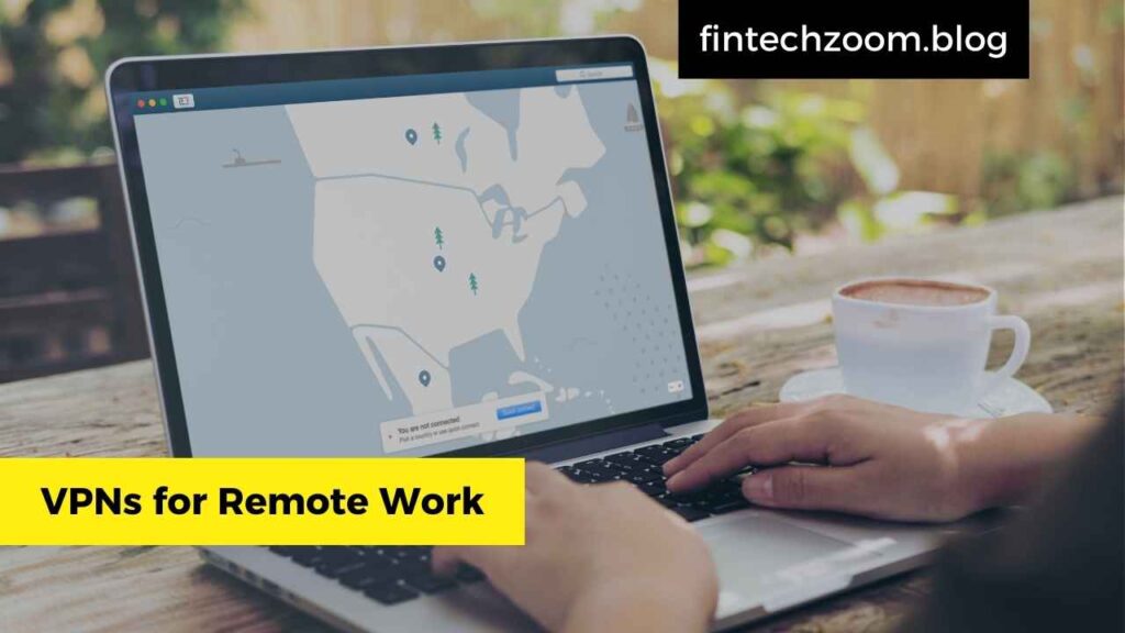 VPNs for Remote Work