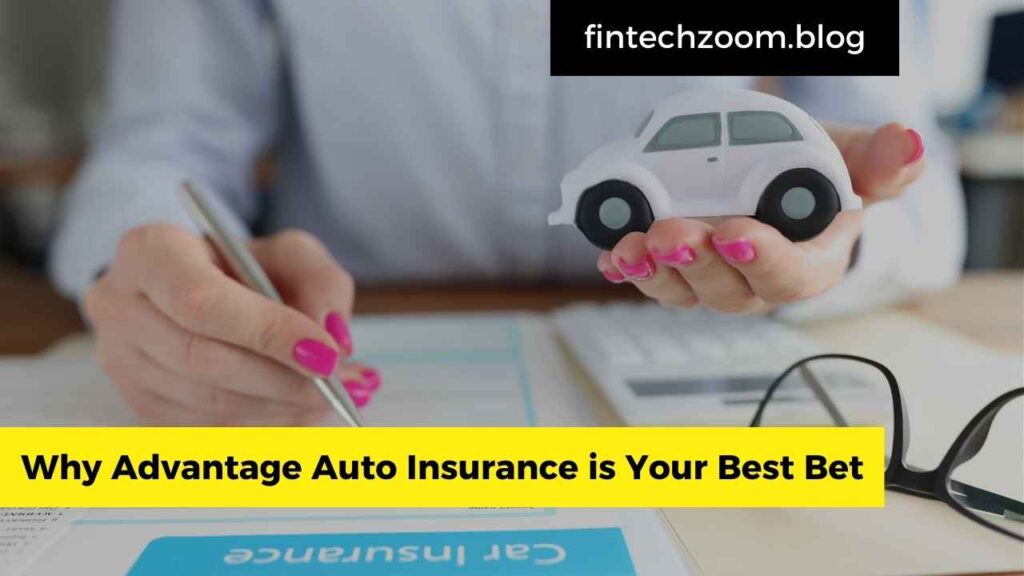 Why Advantage Auto Insurance is Your Best Bet