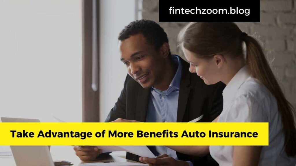 Take Advantage of More Benefits Auto Insurance