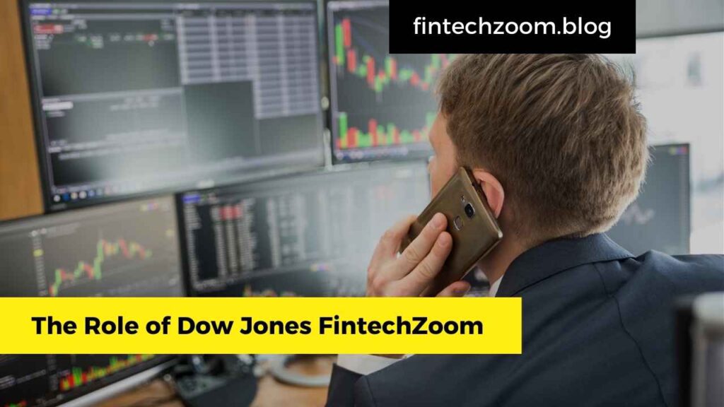 The Role of Dow Jones FintechZoom 