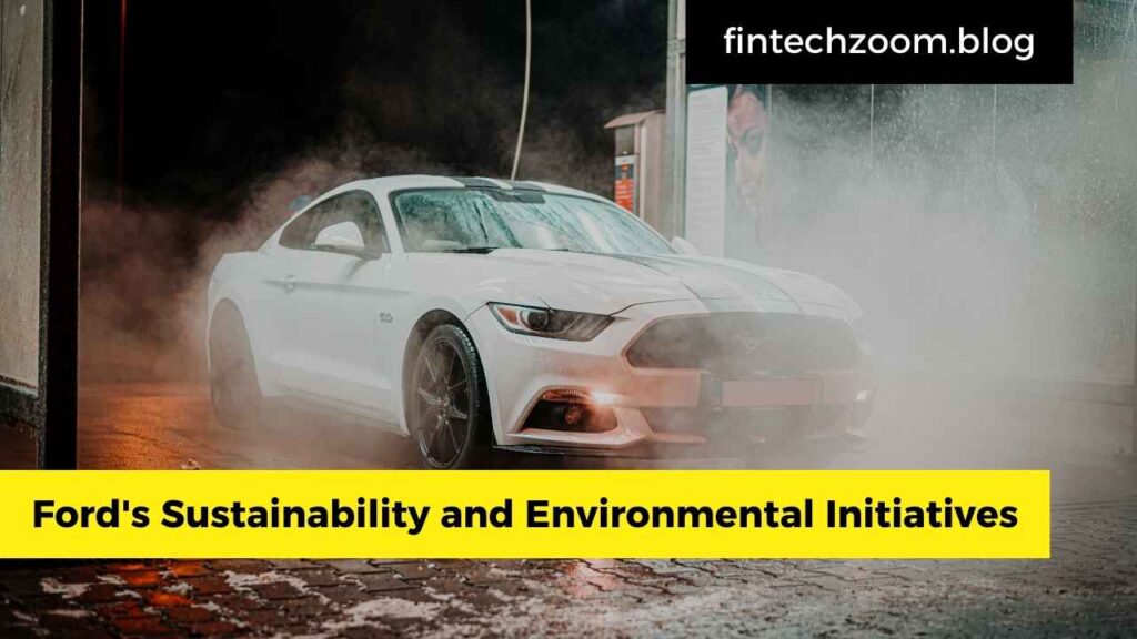 Ford's Sustainability and Environmental Initiatives