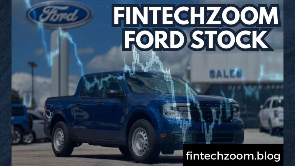 FINTECHZOOM FORD STOCK