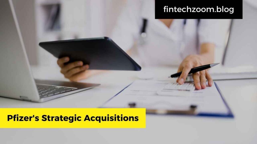 Pfizer's Strategic Acquisitions