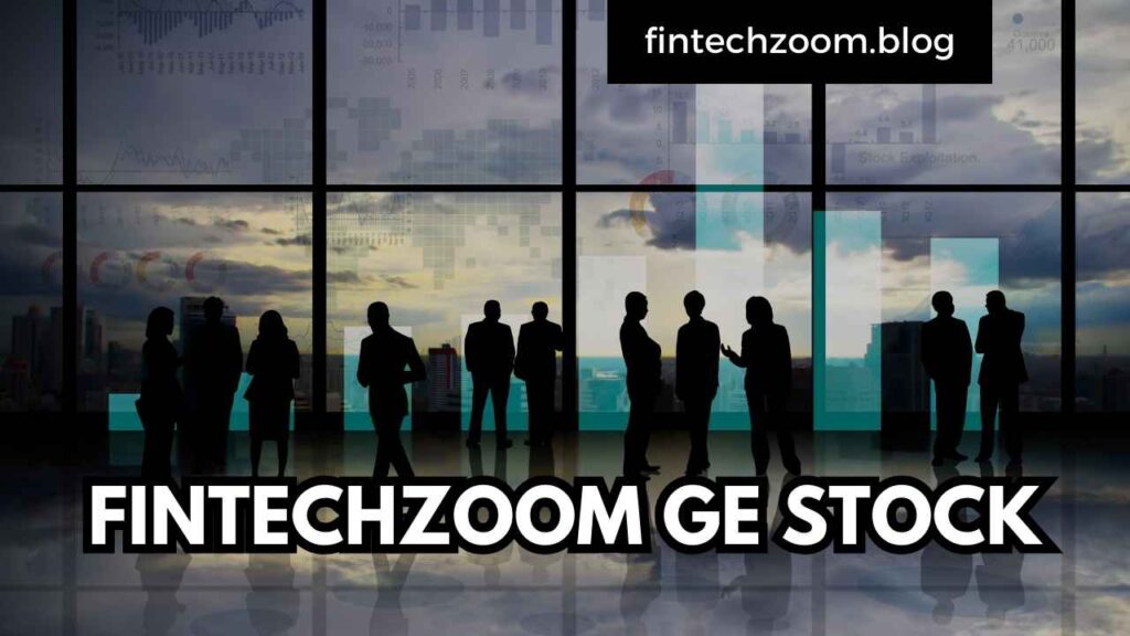 FINTECHZOOM GE STOCK