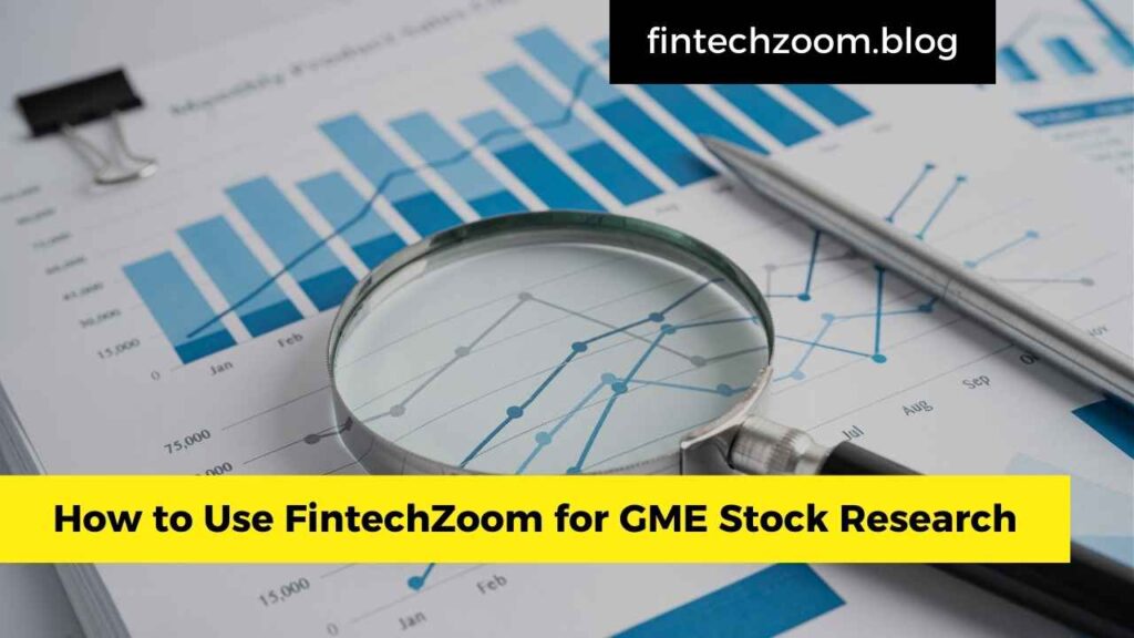 How to Use FintechZoom for GME Stock Research