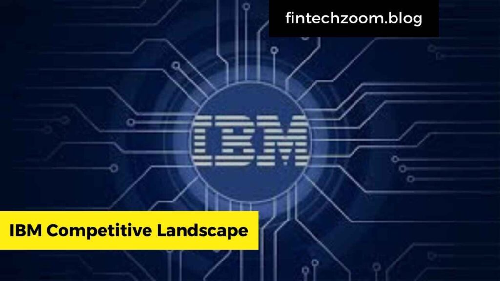 IBM Competitive Landscape