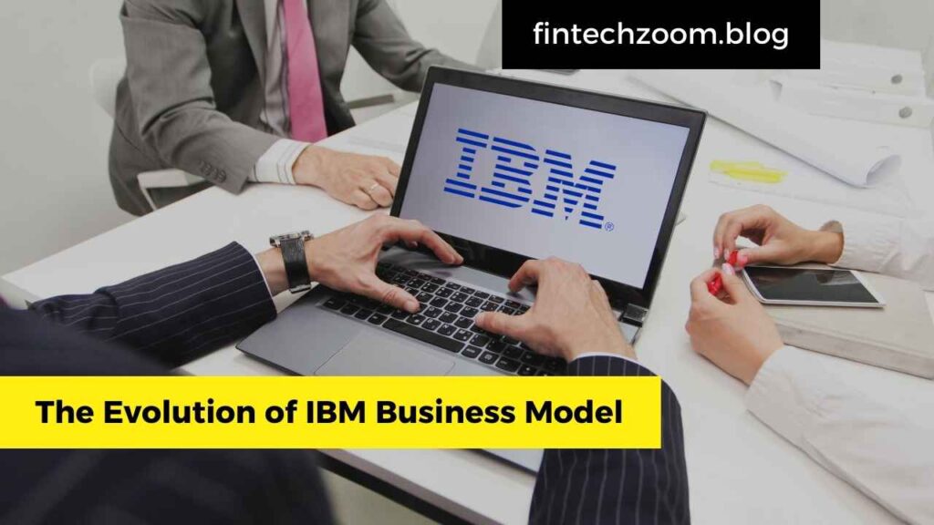 The Evolution of IBM Business Model