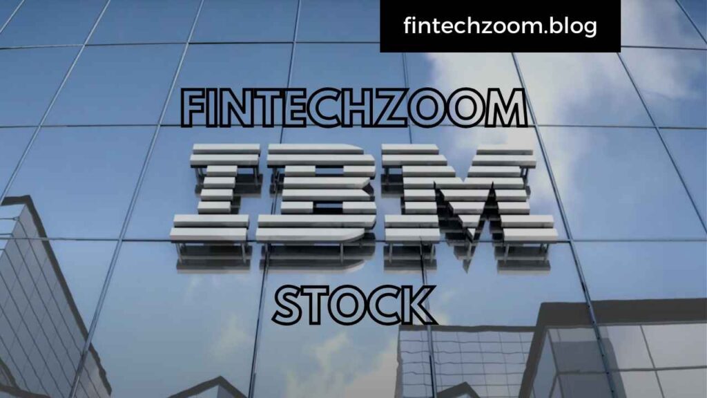 FintechZoom IBM Stock