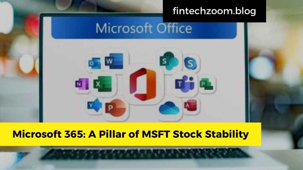 Microsoft 365: A Pillar of MSFT Stock Stability