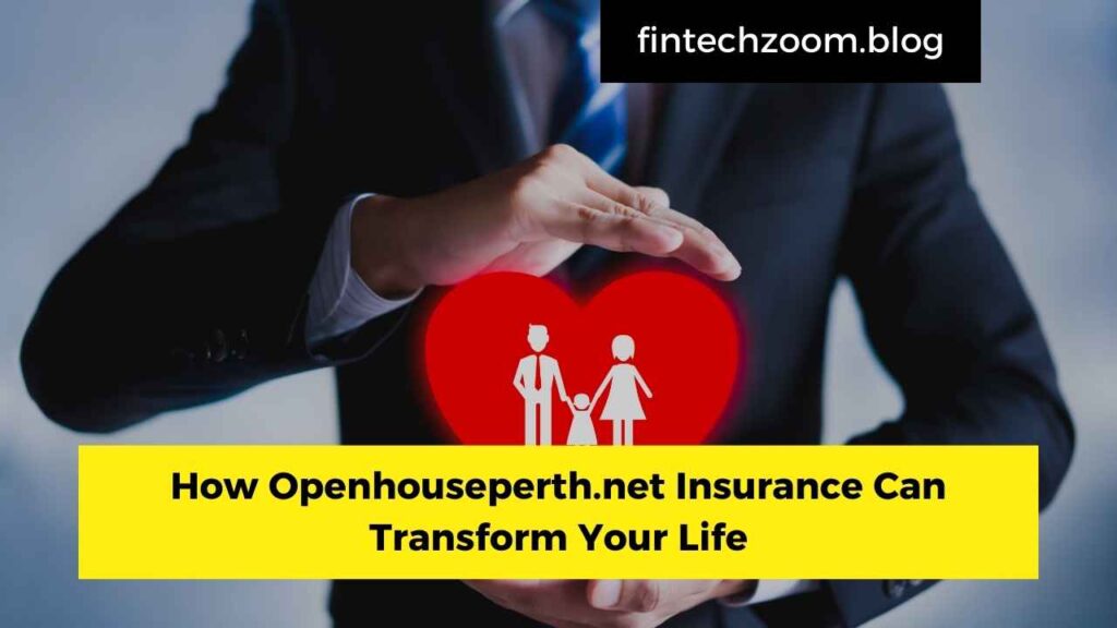 How Openhouseperth.net Insurance Can Transform Your Life