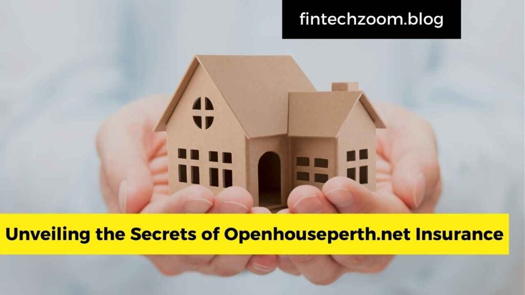 Unveiling the Secrets of Openhouseperth.net Insurance