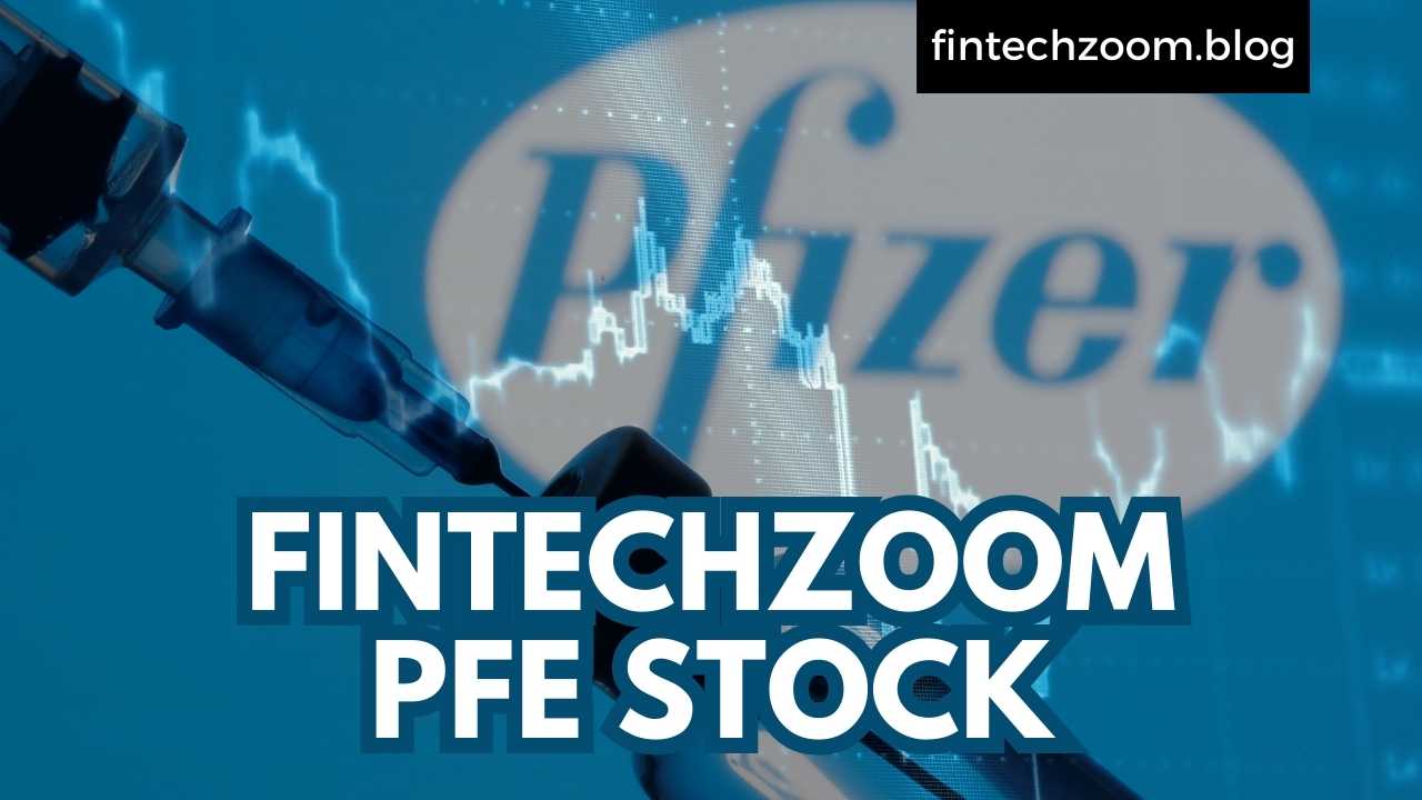 FintechZoom PFE Stock