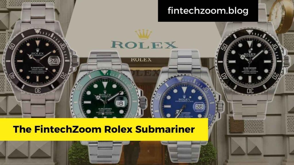 The FintechZoom Rolex Submariner