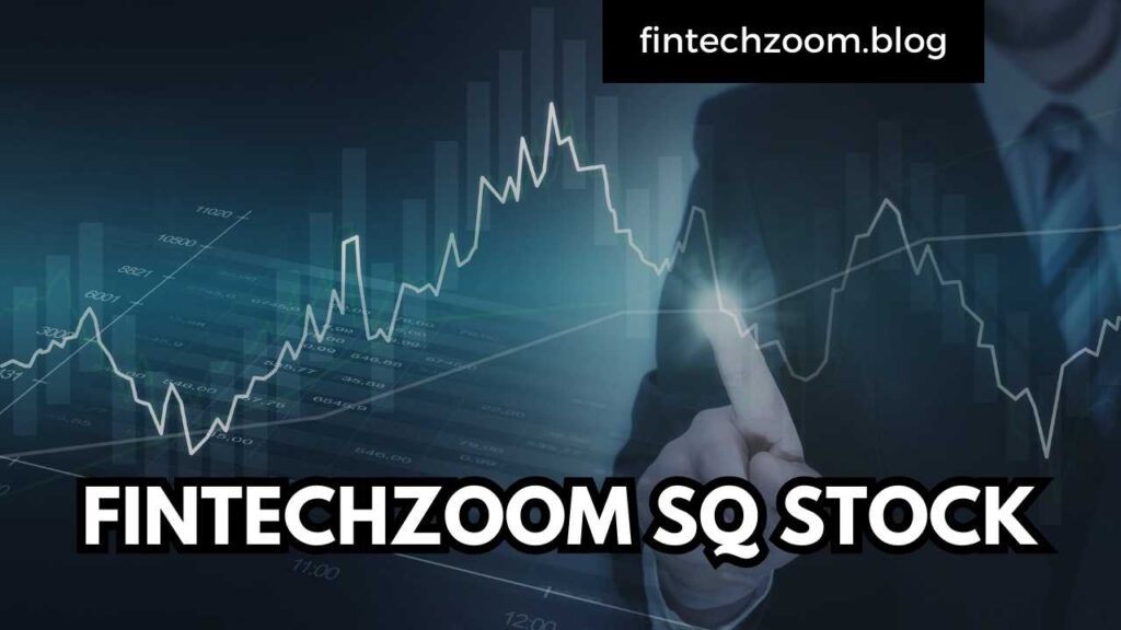 FINTECHZOOM SQ STOCK