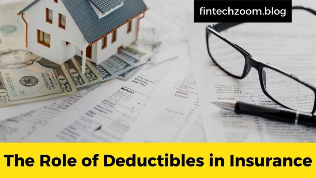 The Role of Deductibles in Insurance