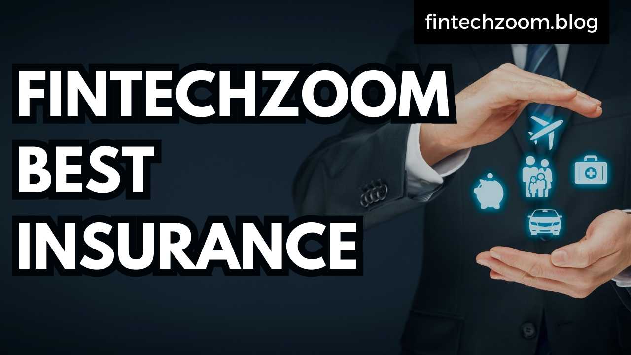 FintechZoom best insurance