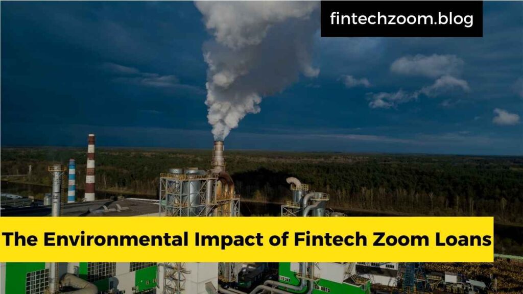 The Environmental Impact of Fintech Zoom Loans