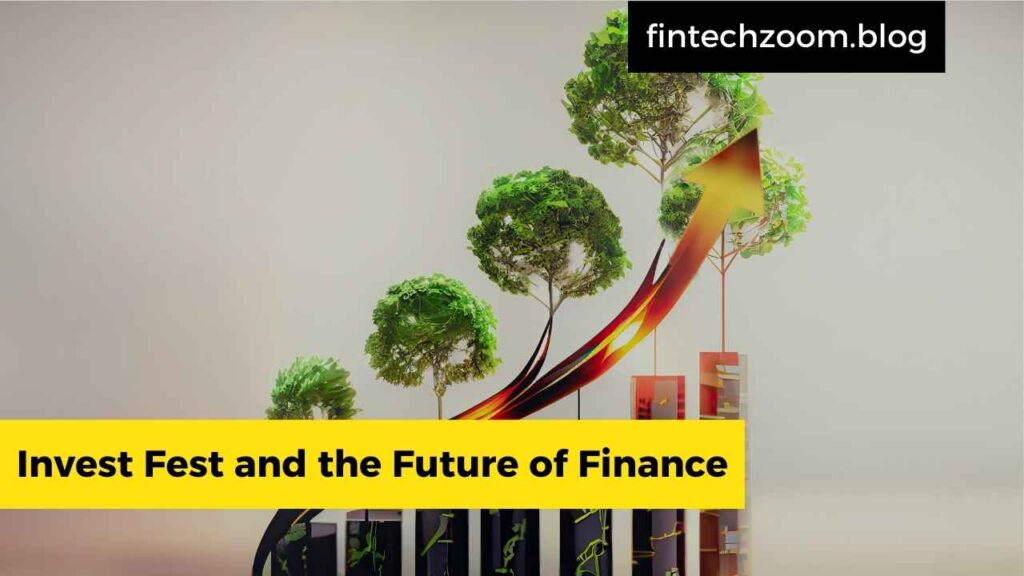 Invest Fest and the Future of Finance