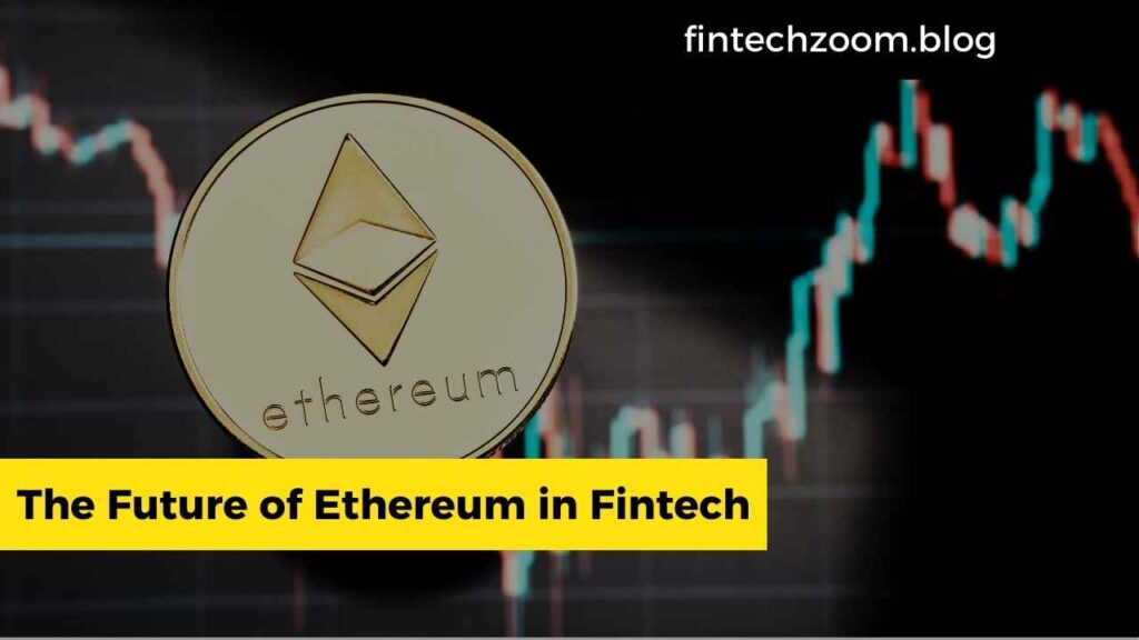 The Future of Ethereum in Fintech