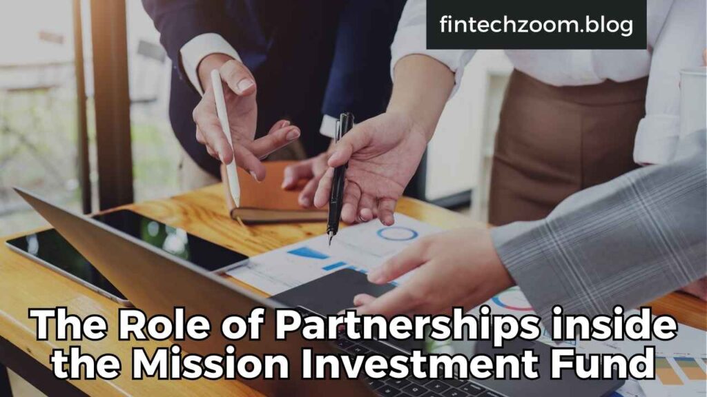 The Role of Partnerships inside the Mission Investment Fund