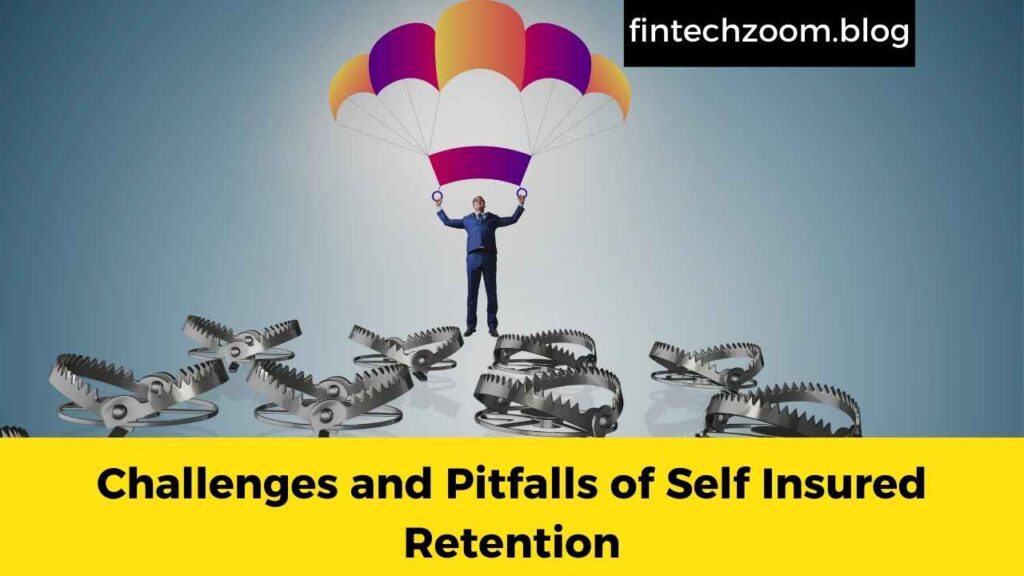 Challenges and Pitfalls of Self Insured Retention