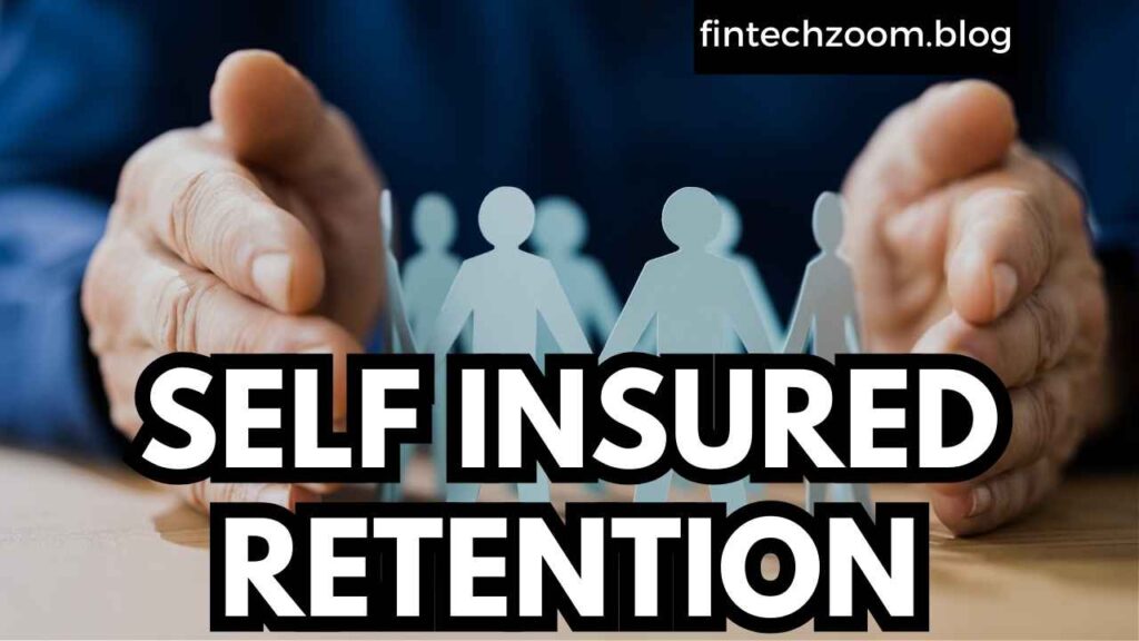 SELF INSURED RETENTION