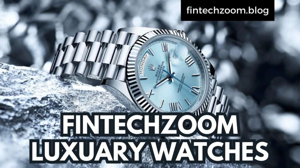 FINTECHZOOM LUXUARY WATCHES