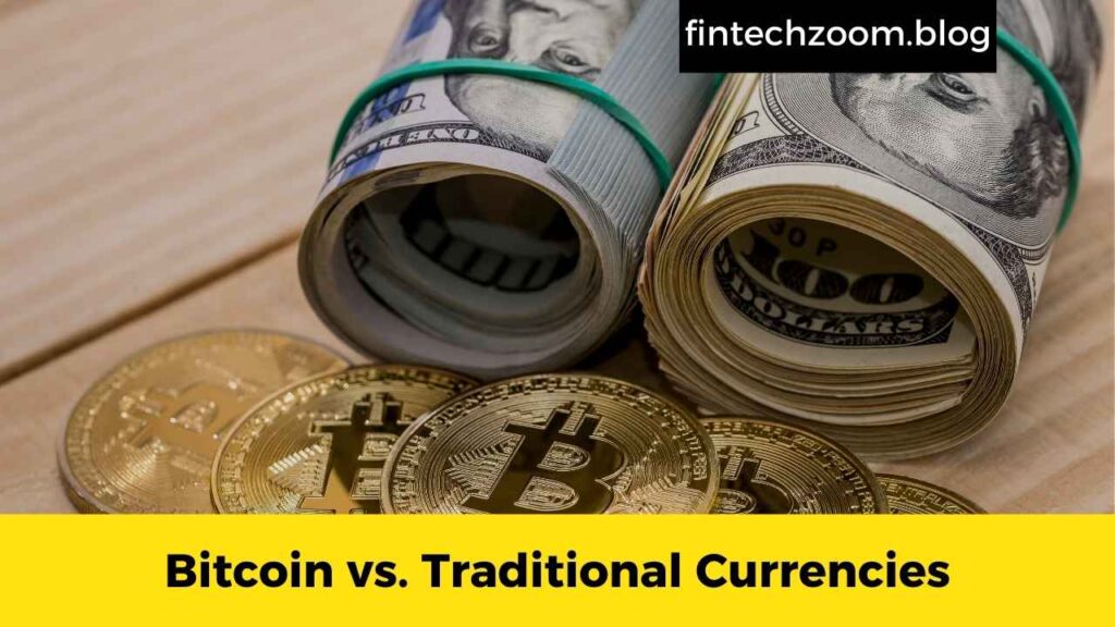 Bitcoin vs. Traditional Currencies