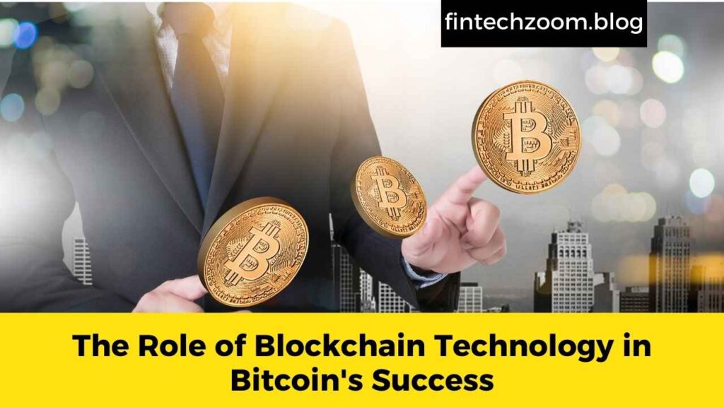 The Role of Blockchain Technology in Bitcoin's Success