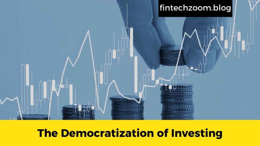 The Democratization of Investing