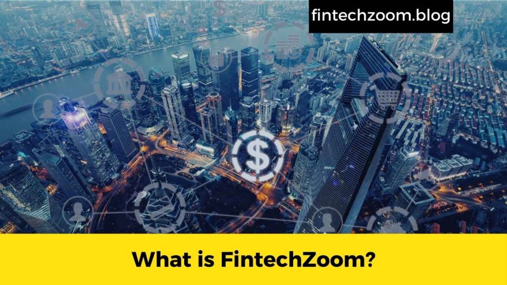 What is FintechZoom?