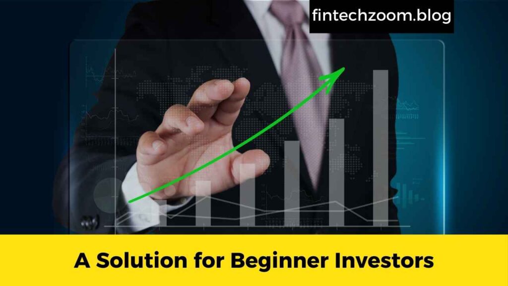 A Solution for Beginner Investors