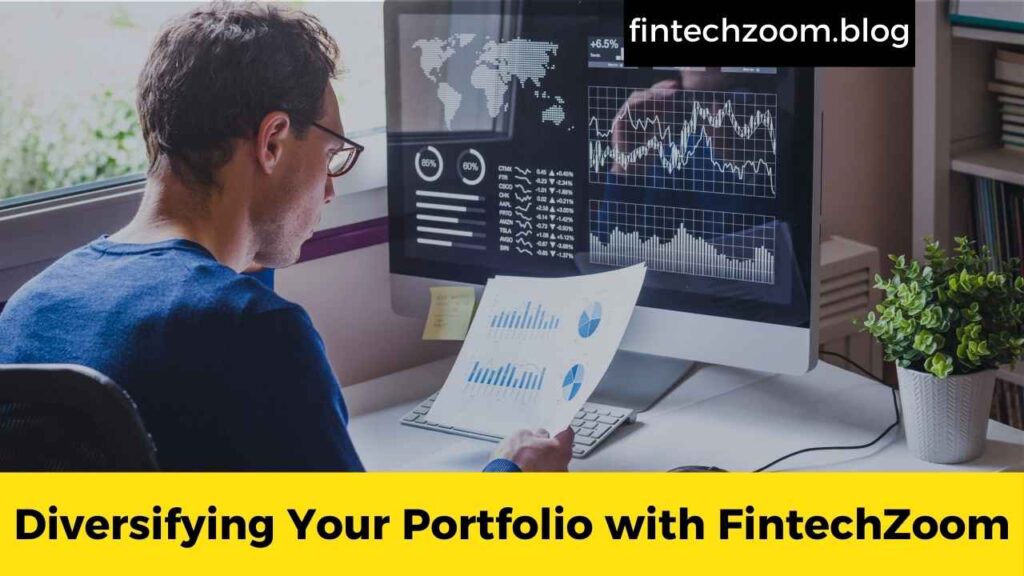 Diversifying Your Portfolio with FintechZoom