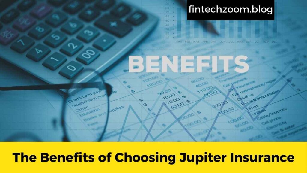 The Benefits of Choosing Jupiter Insurance