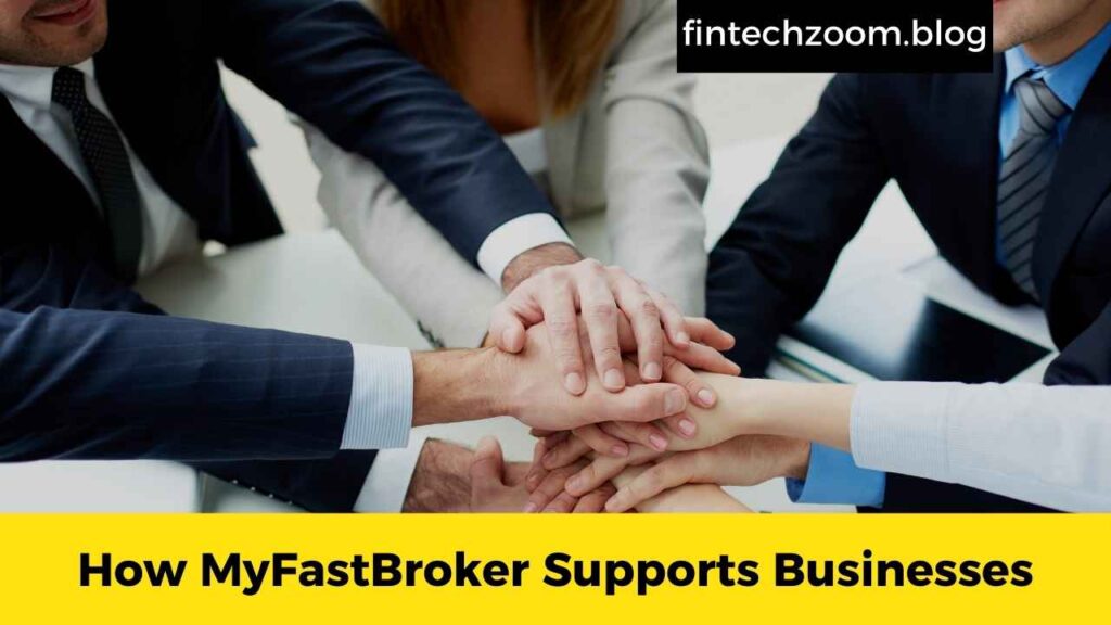 How MyFastBroker Supports Businesses