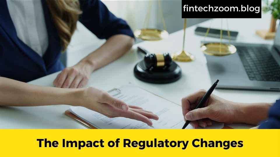 The Impact of Regulatory Changes