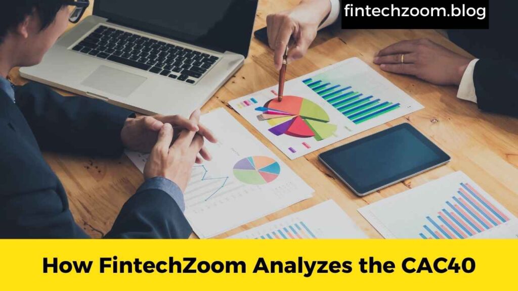 How FintechZoom Analyzes the CAC40