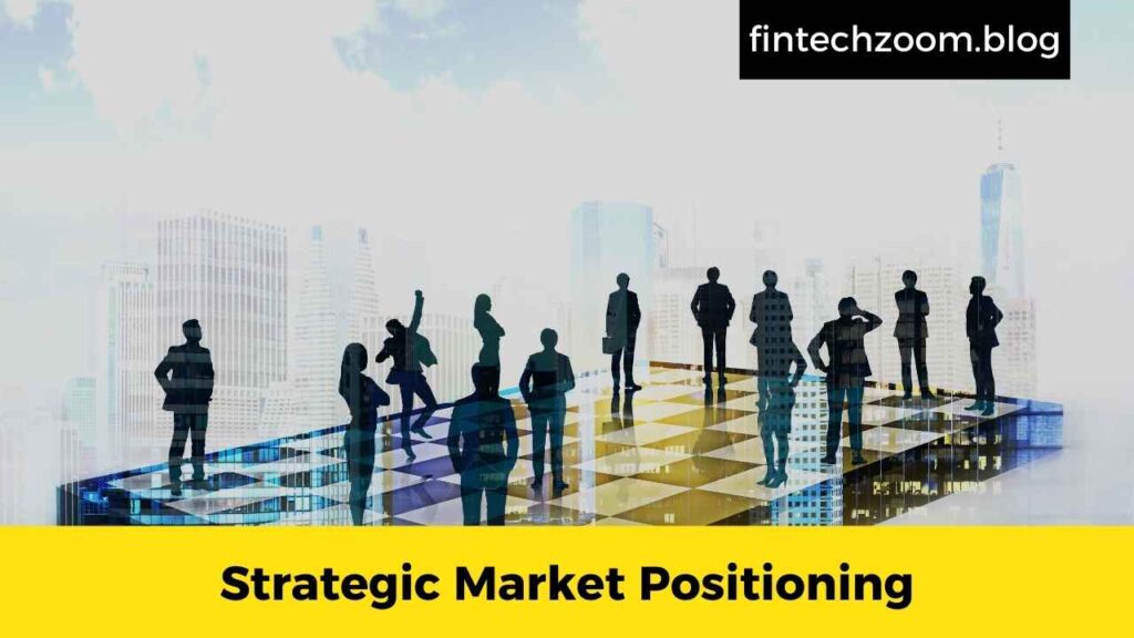 Strategic Market Positioning