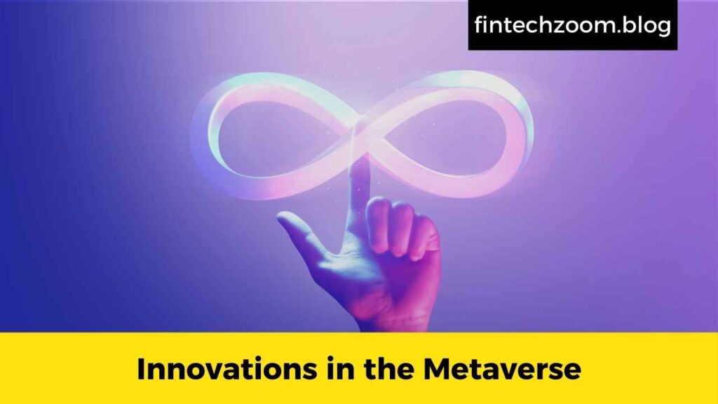 Innovations in the Metaverse