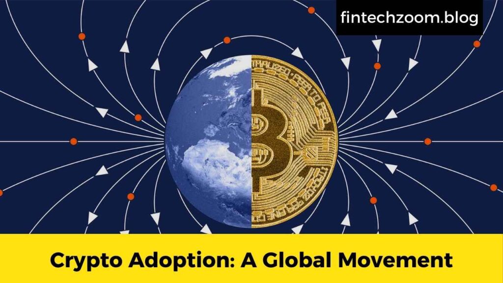 Crypto Adoption: A Global Movement