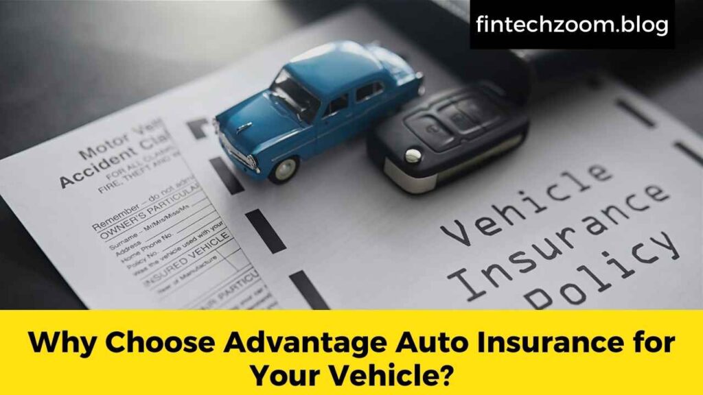 Why Choose Advantage Auto Insurance for Your Vehicle?