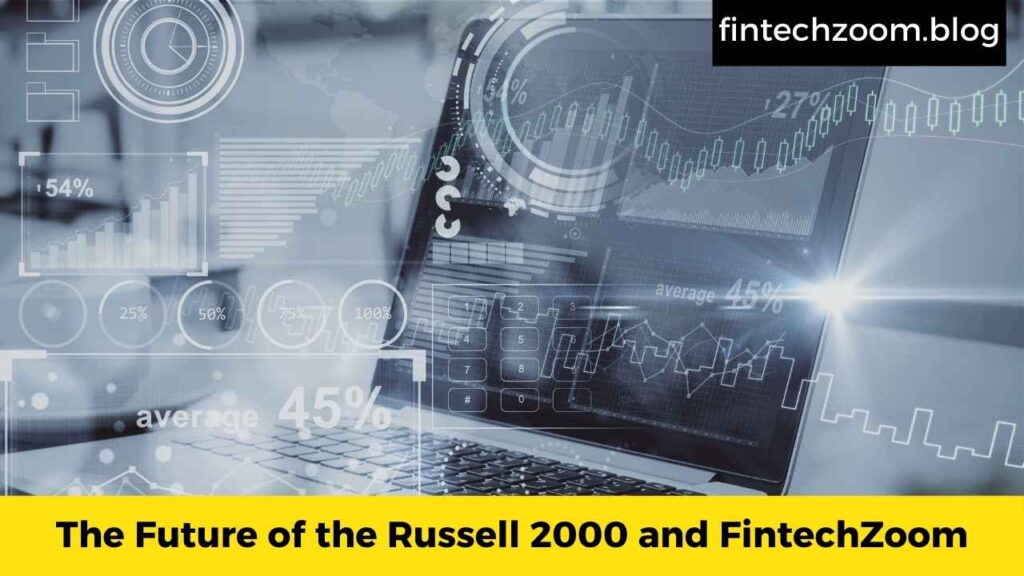 The Future of the Russell 2000 and FintechZoom