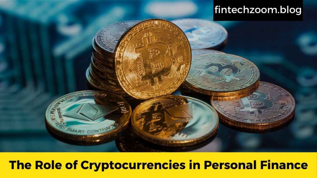 The Role of Cryptocurrencies in Personal Finance