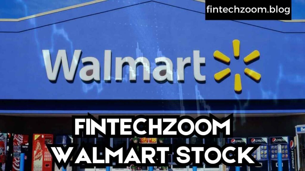 FINTECHZOOM WALMART STOCK