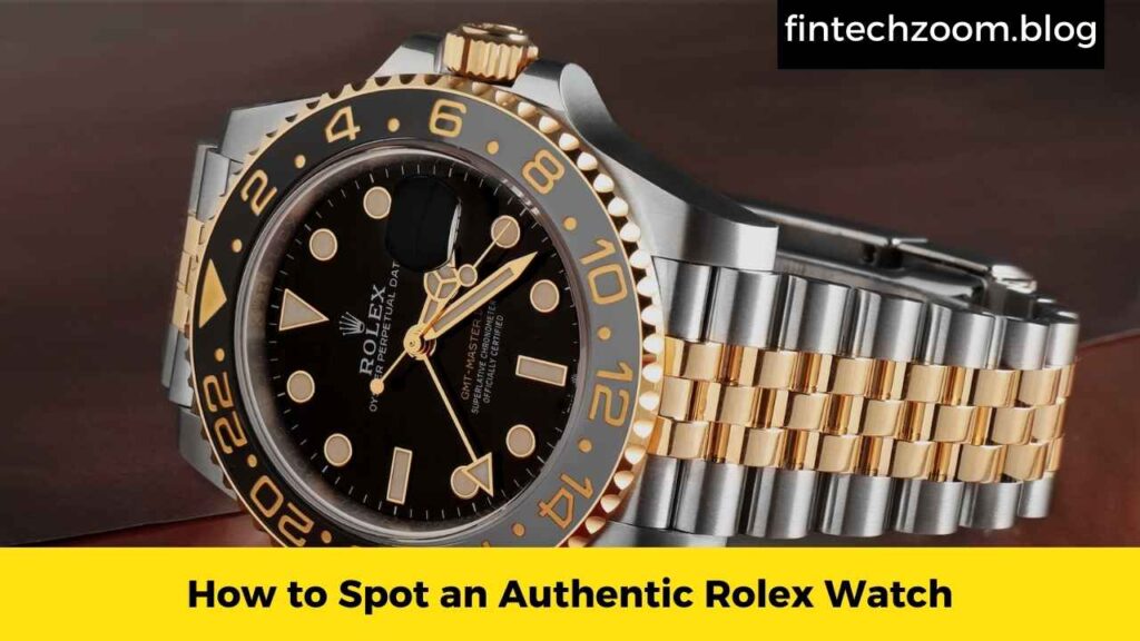 How to Spot an Authentic Rolex Watch