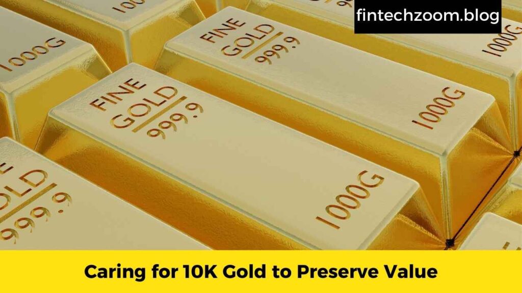 Caring for 10K Gold to Preserve Value