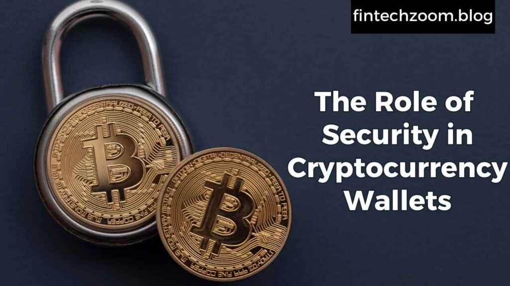 The Role of  Security in Cryptocurrency Wallets